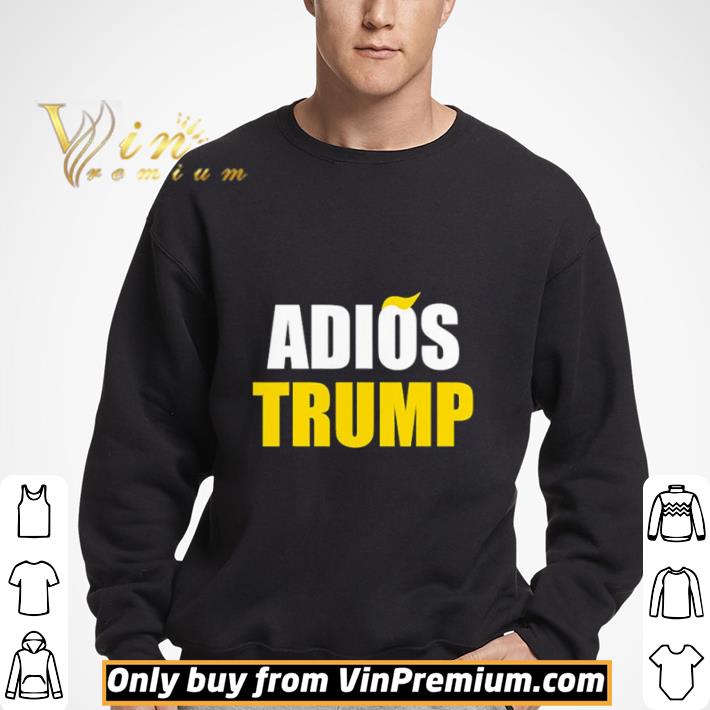 Adios trump pro biden and harris 86 45 shirt