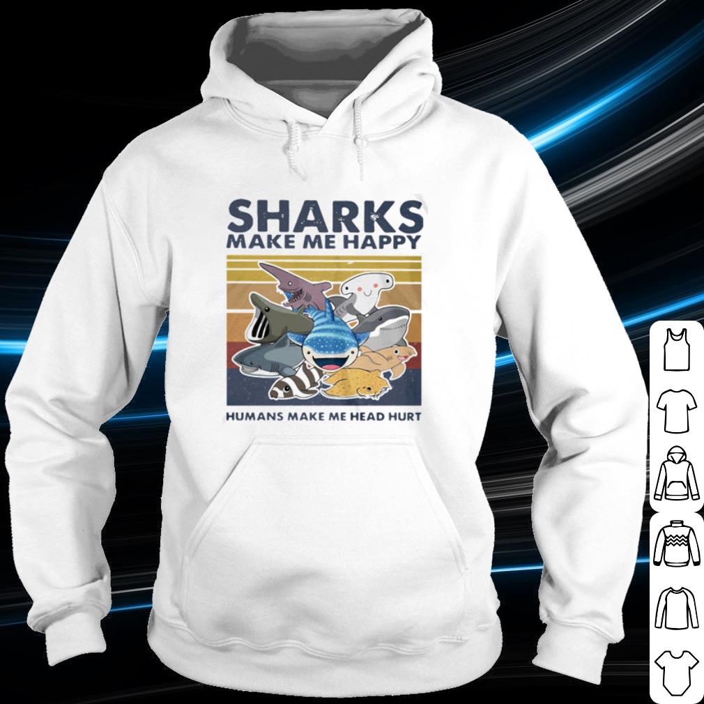 Cool Sharks make me happy humans make me head hurt vintage shirt