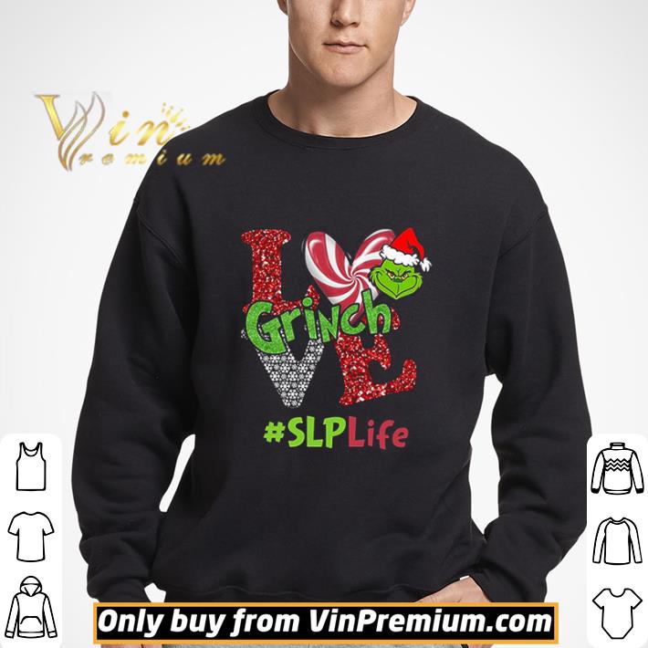 Love Grinch #SLPLife Christmas shirt