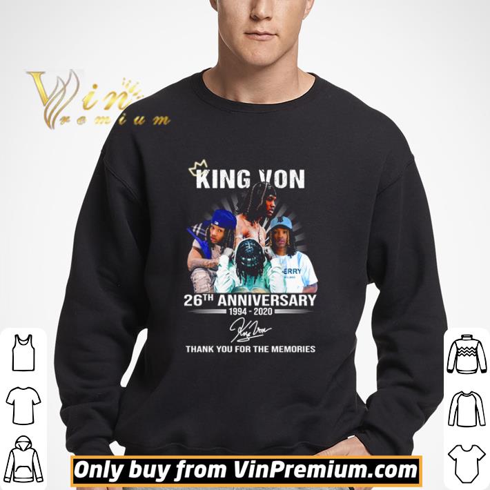 King Von 26th Anniversary 1994 2020 thank you for the memories signature shirt