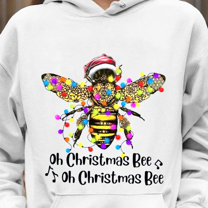 Oh Christmas Bee Oh Christmas Bee shirt
