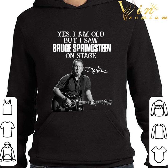 The Boss Signature Yes I Am Old But I Saw Bruce Springsteen On Stage shirt 3 The Boss Signature Yes I Am Old But I Saw Bruce Springsteen On Stage shirt