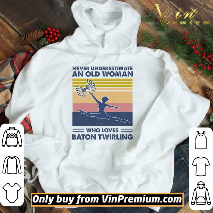 Never Underestimate An Old Man Who Loves Baton Twirling Vintage shirt