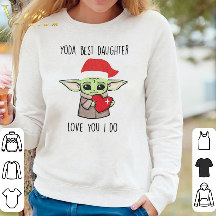 Hot Yoda Best Daughter Love You I Do shirt