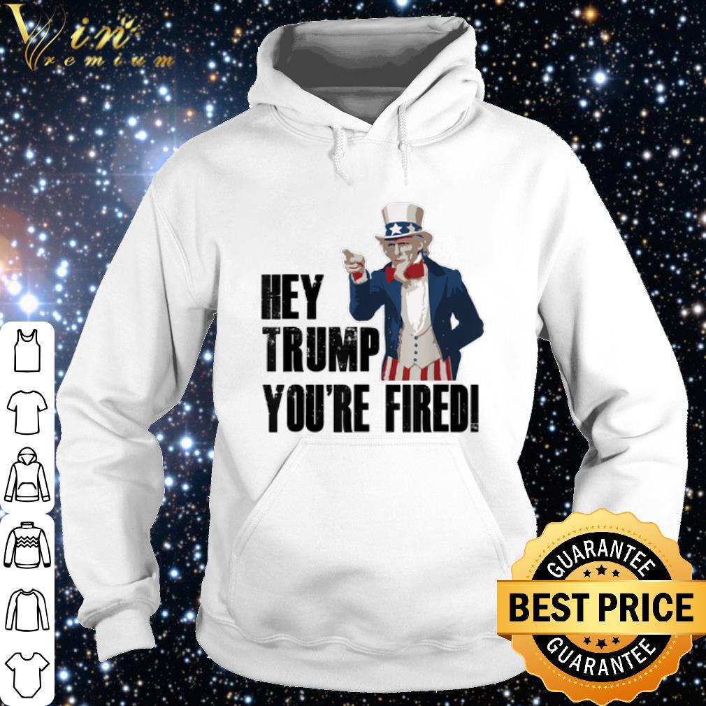 Cool Uncle Sam Hey Trump You're Fired shirt