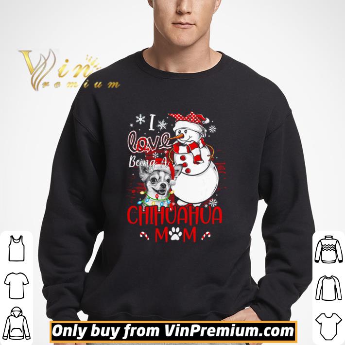 I Love being a Chihuahua Mom shirt