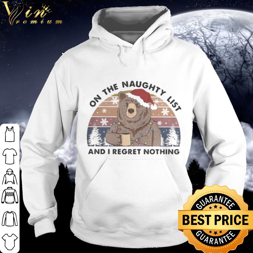 Best Bear On the Naughty List And I Regret Nothing Christmas Vintage shirt