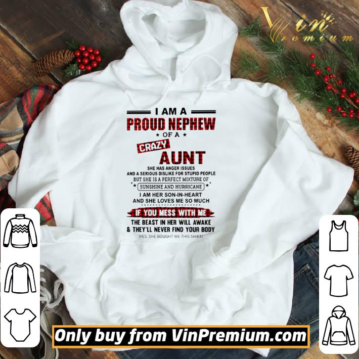 I am a proud nephew of a crazy Aunt if you mess with me shirt