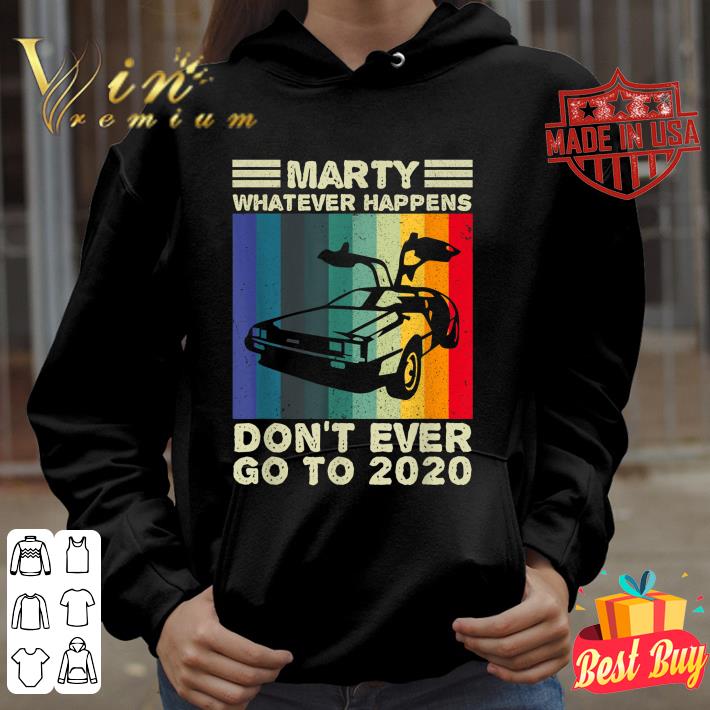 Awesome Marty What Ever Happens Don't Ever Go To 2020 Back To Future Vintage shirt 3 Awesome Marty What Ever Happens Don't Ever Go To 2020 Back To Future Vintage shirt