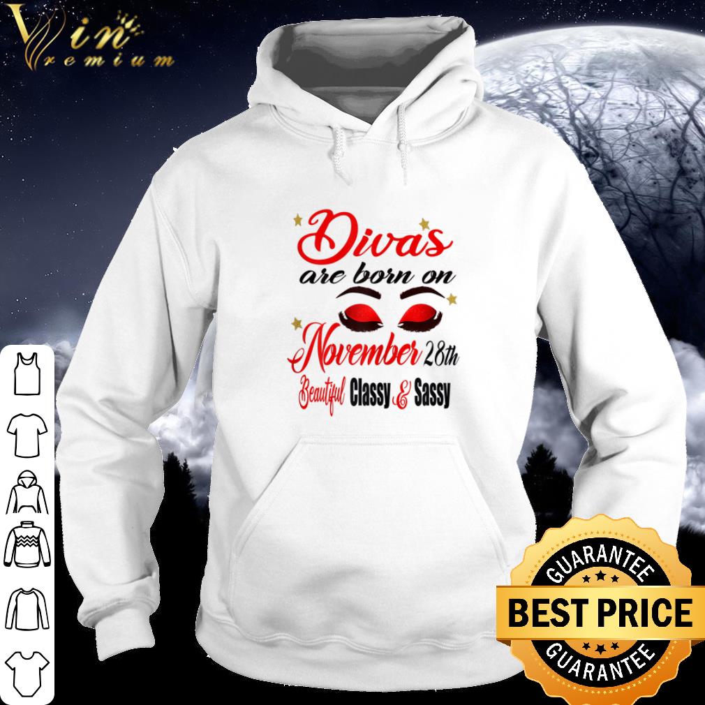 Official Divas are Born on November 28th Beautiful Classy & Sassy shirt
