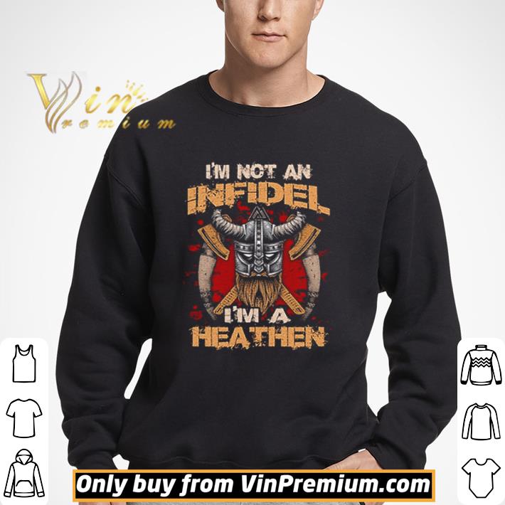 I’m Not An Infidel I’m A Heathen Valknut shirt