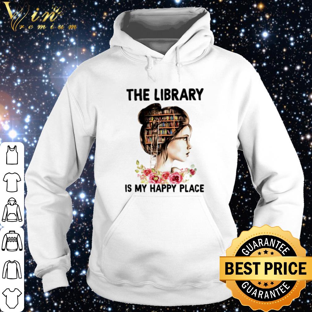Nice The Library Is My Happy Place Book Girl shirt