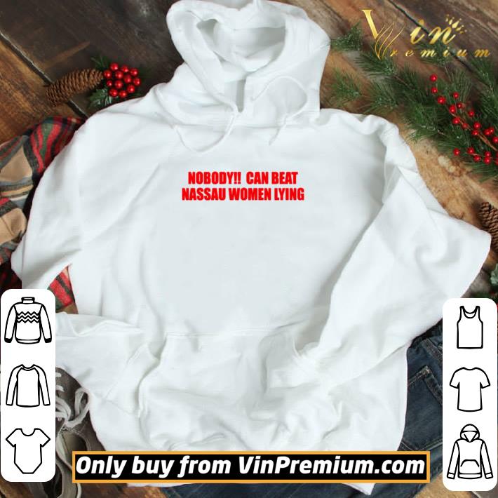 Nobody can beat nassau women lying shirt