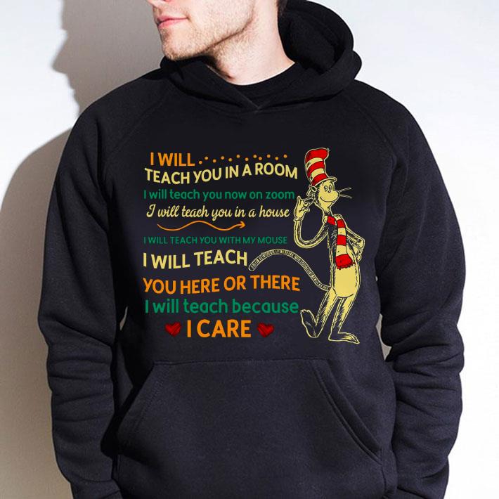 Funny Dr. Seuss I Will Teach You In A Room I Will Teach You Here Or There shirt 3 Funny Dr. Seuss I Will Teach You In A Room I Will Teach You Here Or There shirt