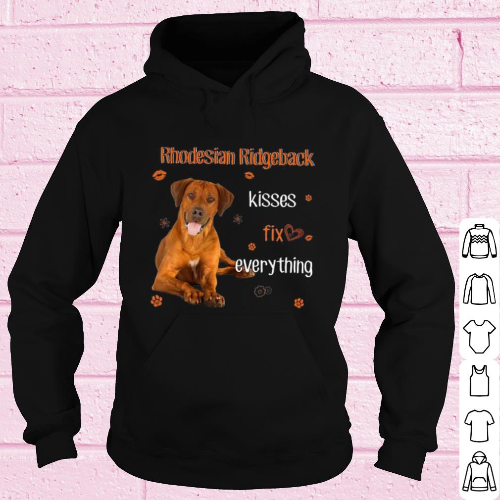 Nice Rhodesian Ridgeback Kisses fix everything shirt