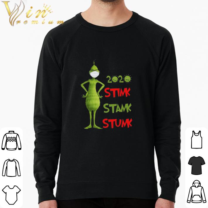 Top Grinch Face Mask 2020 Stink Stank Stunk shirt sweatshirt