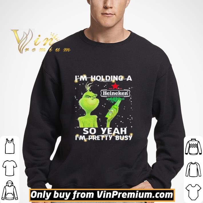 Im Holding A Heineken Grinch Beer Xmas 2020 shirt
