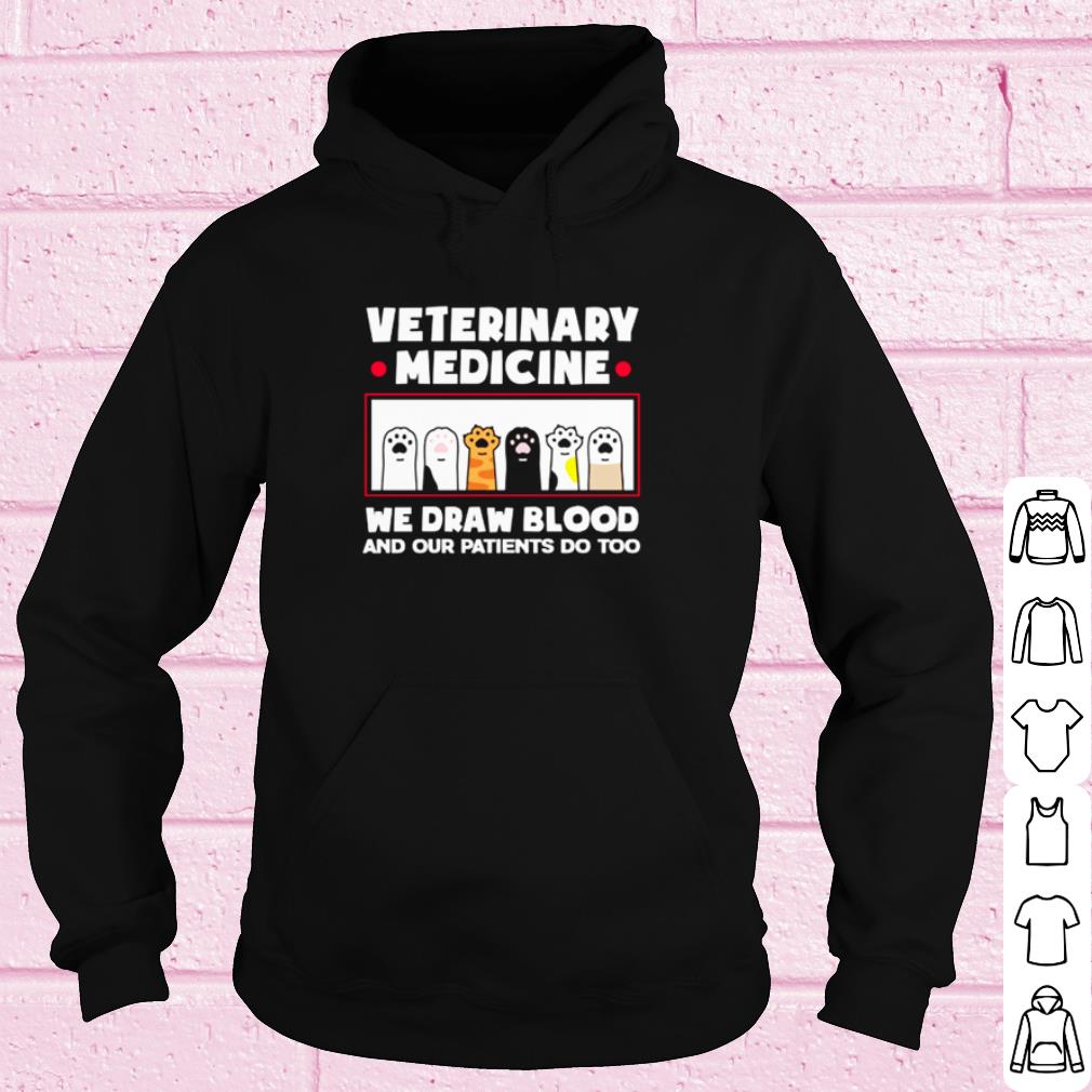 Veterinary Medicine We Draw Blood And Our Patients Do Too shirt