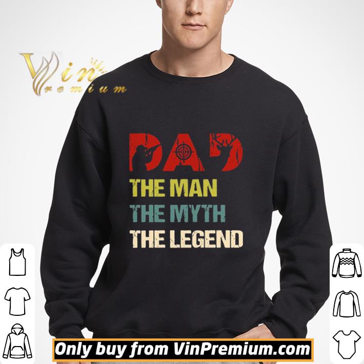 Deer Hunter Dad The Man The Myth The Legend Vintage shirt