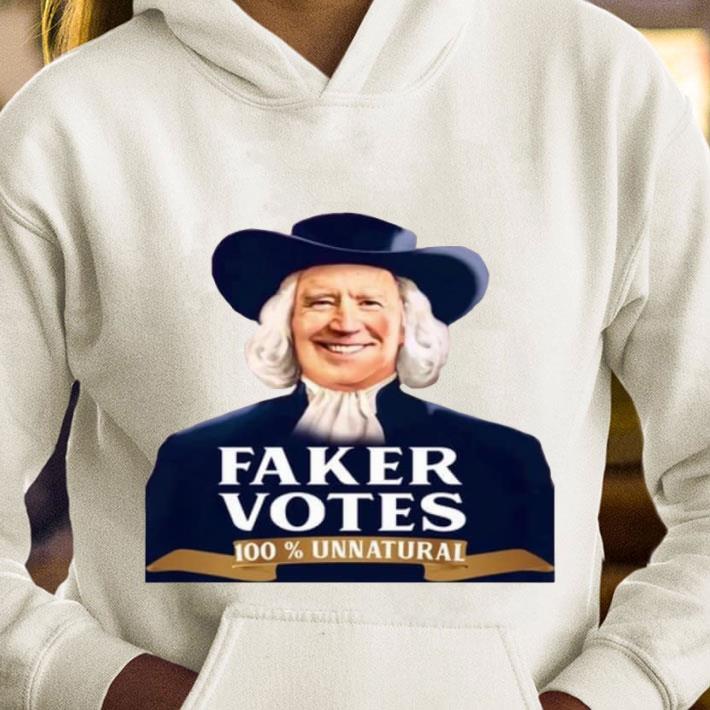 Best President Joe Biden Faker Votes 100% Unnatural shirt