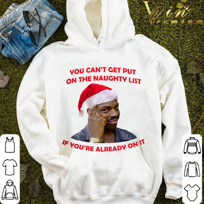 Negro Piensa Meme Christmas You Can't Get Put On The Naughty List shirt 3 Negro Piensa Meme Christmas You Can't Get Put On The Naughty List shirt
