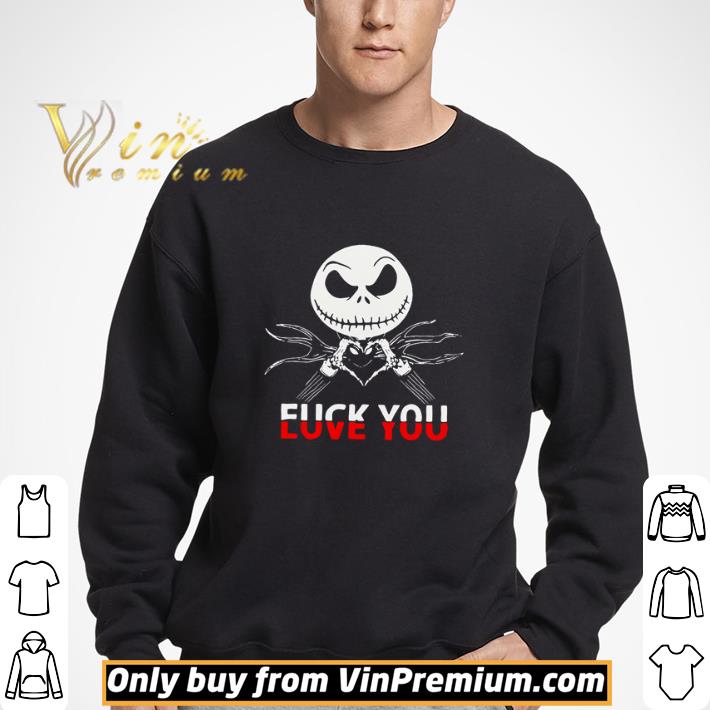 Jack Skellington fuck you and love you shirt