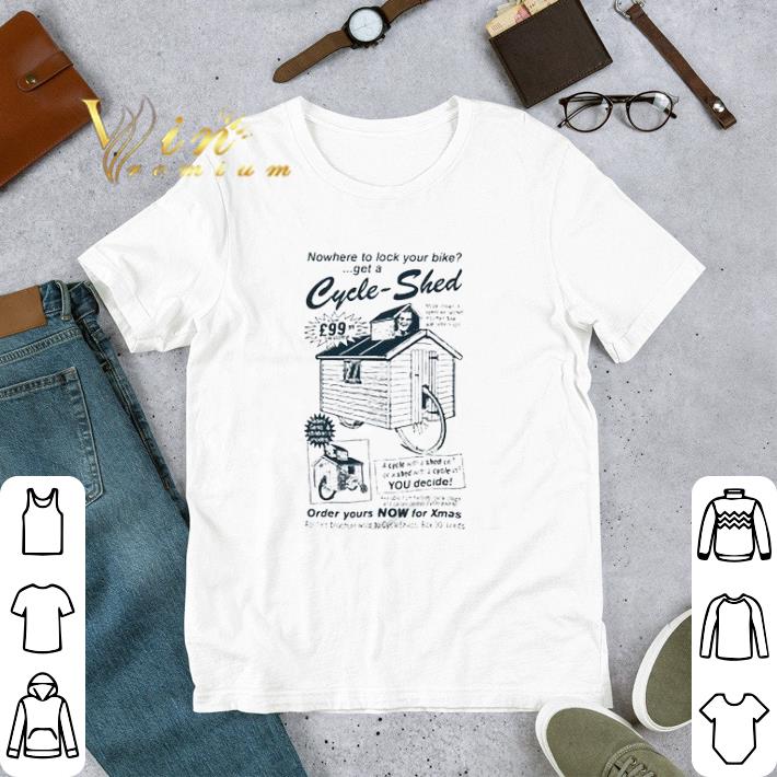 Nowhere to lock your bike get a cycle shed order yours now for xmas tshirt