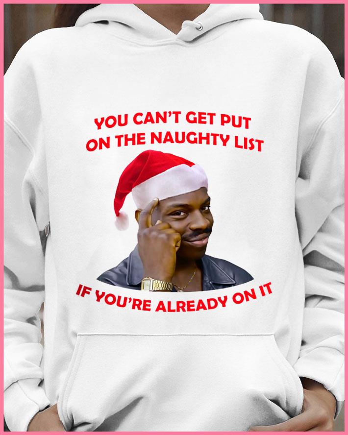 Best Negro Piensa Meme Christmas You Can't Get Put On The Naughty List shirt 3 Best Negro Piensa Meme Christmas You Can't Get Put On The Naughty List shirt