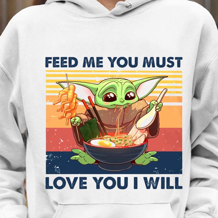 Hot Star Wars Baby Yoda feed me you must love you i will vintage shirt 3 Hot Star Wars Baby Yoda feed me you must love you i will vintage shirt