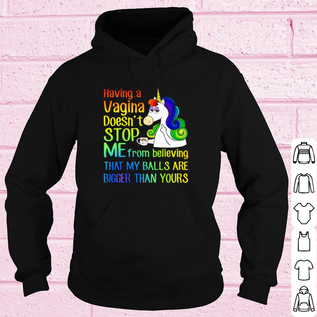 Best Unicorn Having A Cagina Doesn't Stop Me From Believing shirt