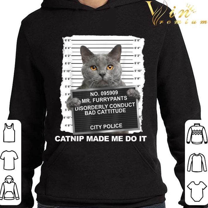 Catnip Made Me Do It Funny Cat shirt 3 Catnip Made Me Do It Funny Cat shirt