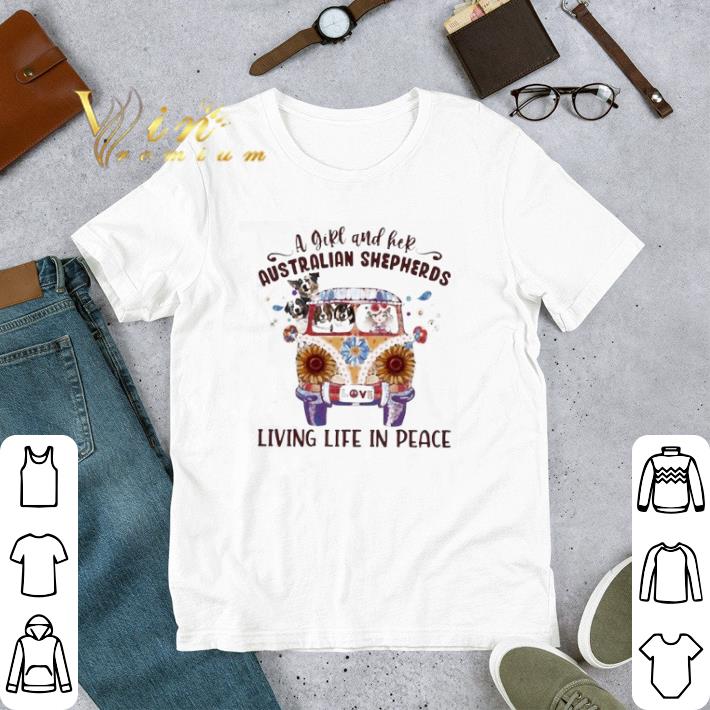 A girl and her Australian Shepherds living life in peace tshirt