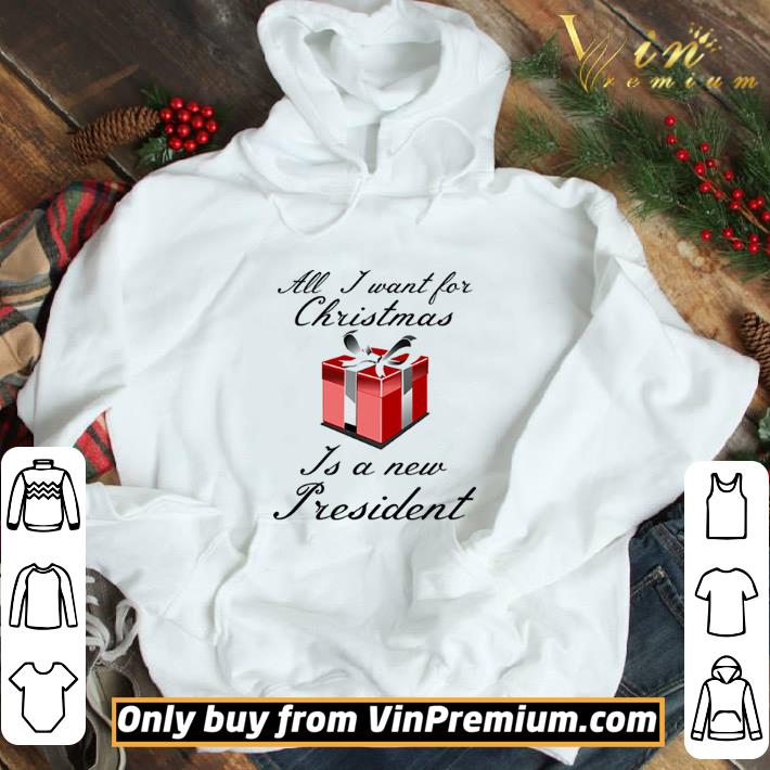 All I Want For Christmas Is A New President shirt