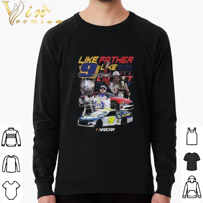 Original 9 like father like son Elliott Nascar signatures shirt sweatshirt