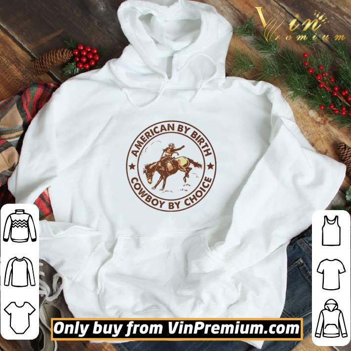 American by birth cowboy by choice shirt