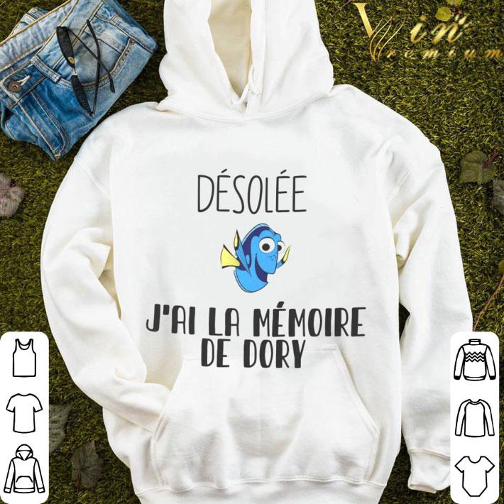 Desolee J'ai La Memoire De Dory shirt 3 Desolee J'ai La Memoire De Dory shirt