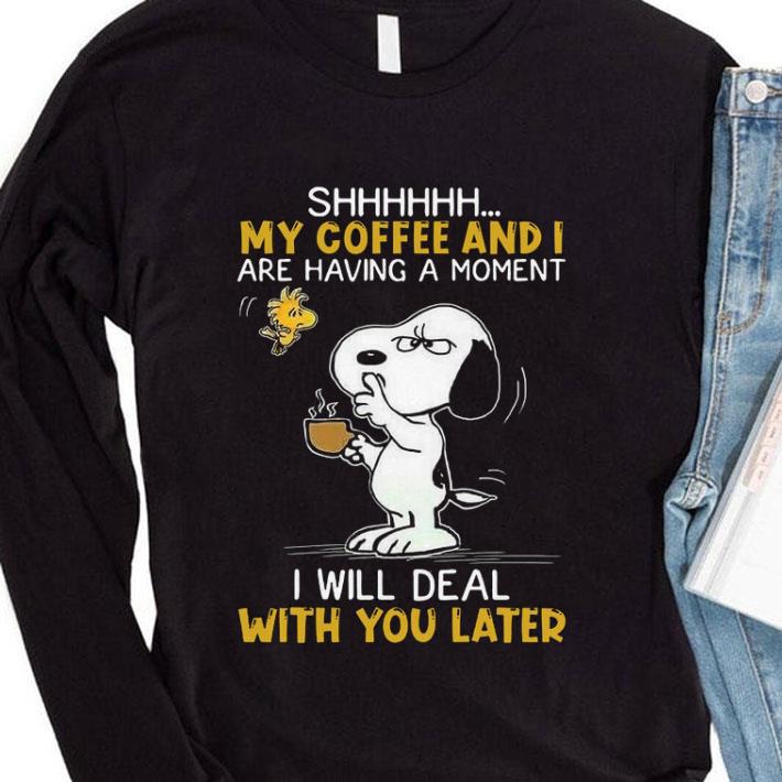 Hot Snoopy Woodstock Shhh My Coffee And I Are Having A Moment shirt 3 Hot Snoopy Woodstock Shhh My Coffee And I Are Having A Moment shirt