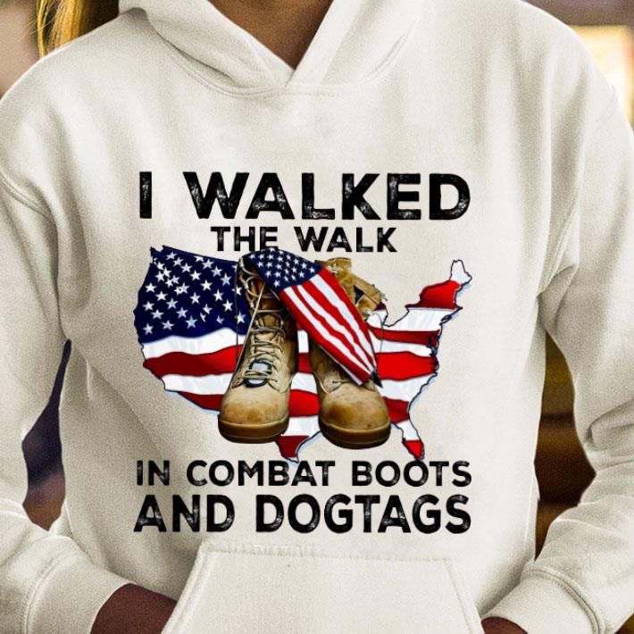 Premium I Walked The Walk In Combat Boots And Dogtags USA Flag shirt