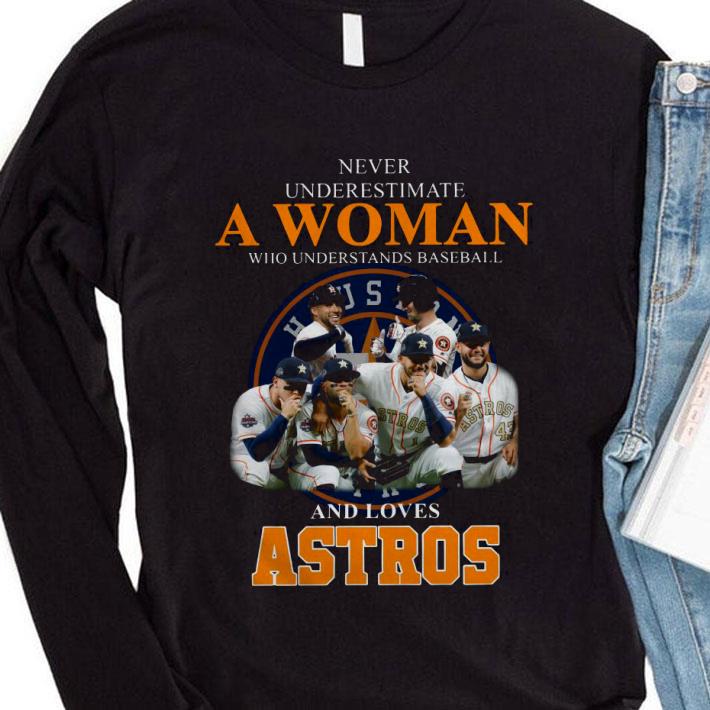 Never Underestimate Woman Understands Baseball Houston Astros shirt 3 Never Underestimate Woman Understands Baseball Houston Astros shirt