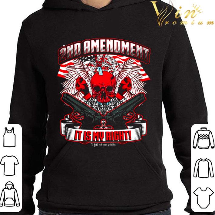 Skull 2nd Amendment It Is My Right shirt 3 Skull 2nd Amendment It Is My Right shirt