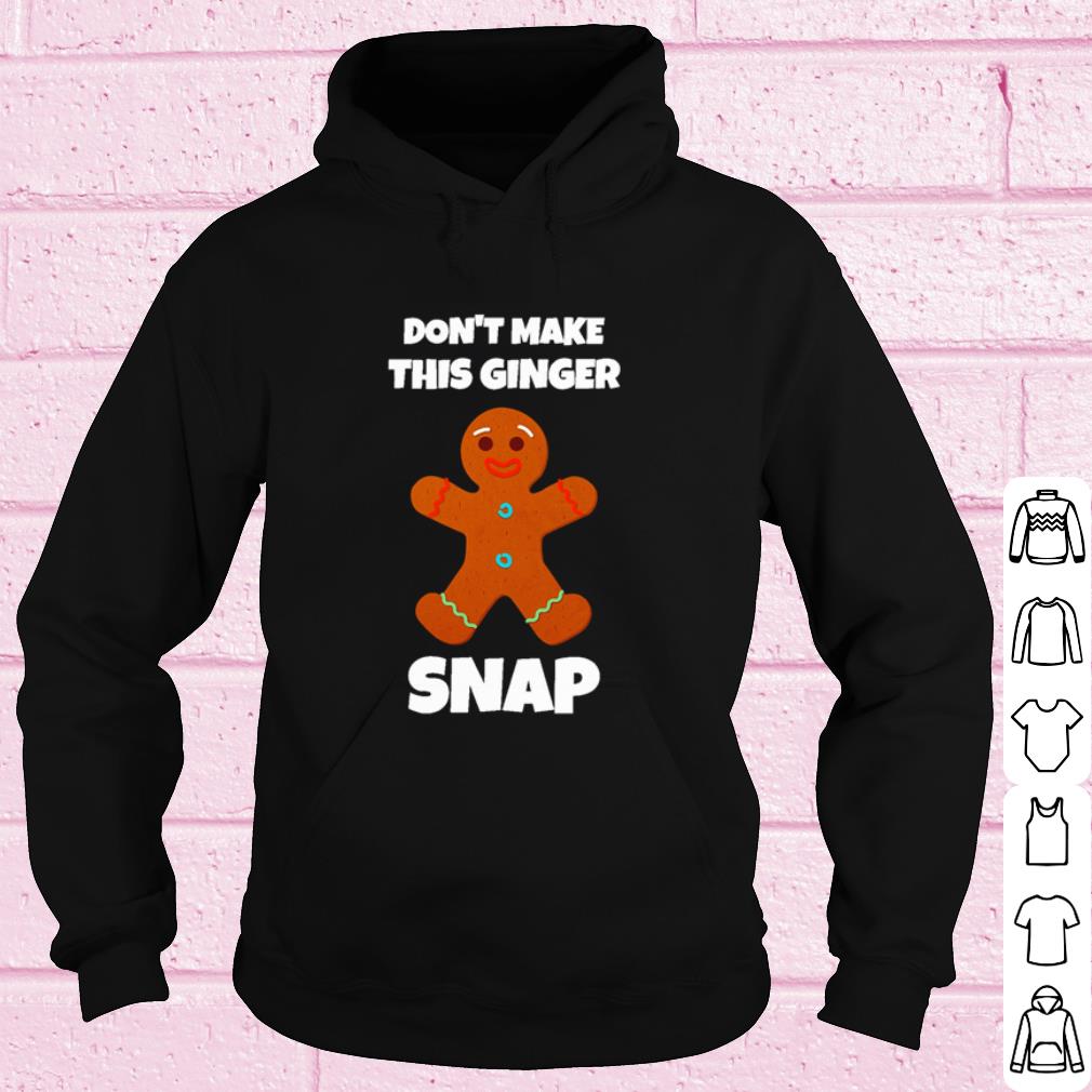 Nice Don't Make This Ginger Snap shirt