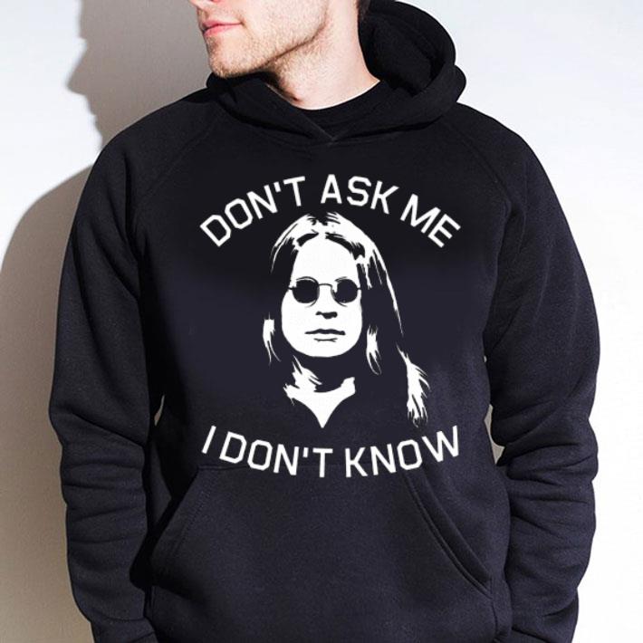 Best Ozzy Osbourne I Don't Know Lyrics Don't Ask Me I Don't Know shirt 3 Best Ozzy Osbourne I Don't Know Lyrics Don't Ask Me I Don't Know shirt