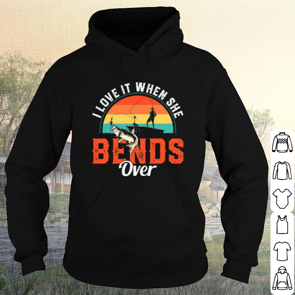 Official I Love It When She Bend Over Vintage shirt