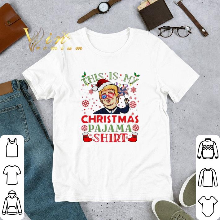 Trump this is my Christmas pajama tshirt