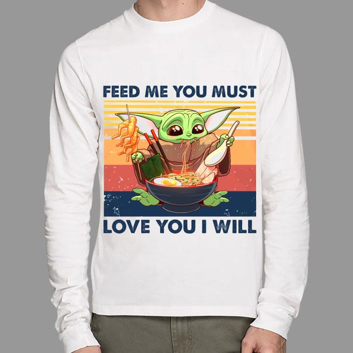 Hot Star Wars Baby Yoda feed me you must love you i will vintage shirt Hot Star Wars Baby Yoda feed me you must love you i will vintage shirt 2