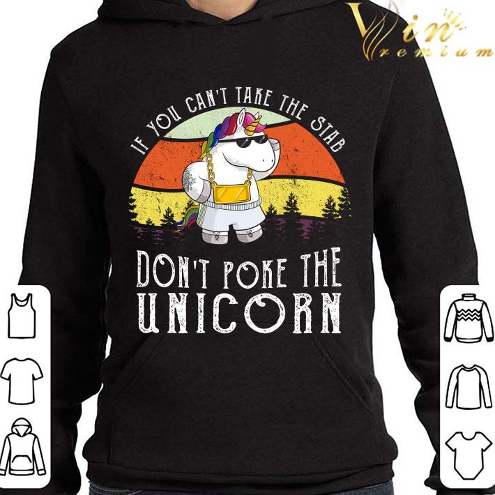If You Can't Take The Stab Don't Poke The Unicorn Vintage shirt 3 If You Can't Take The Stab Don't Poke The Unicorn Vintage shirt