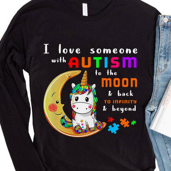 Original Unicorn I Love Someone With Autism Awareness To The Moon shirt 3 Original Unicorn I Love Someone With Autism Awareness To The Moon shirt