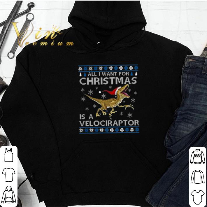 All I Want For Christmas Is A Velociraptor Dinosaur tshirt