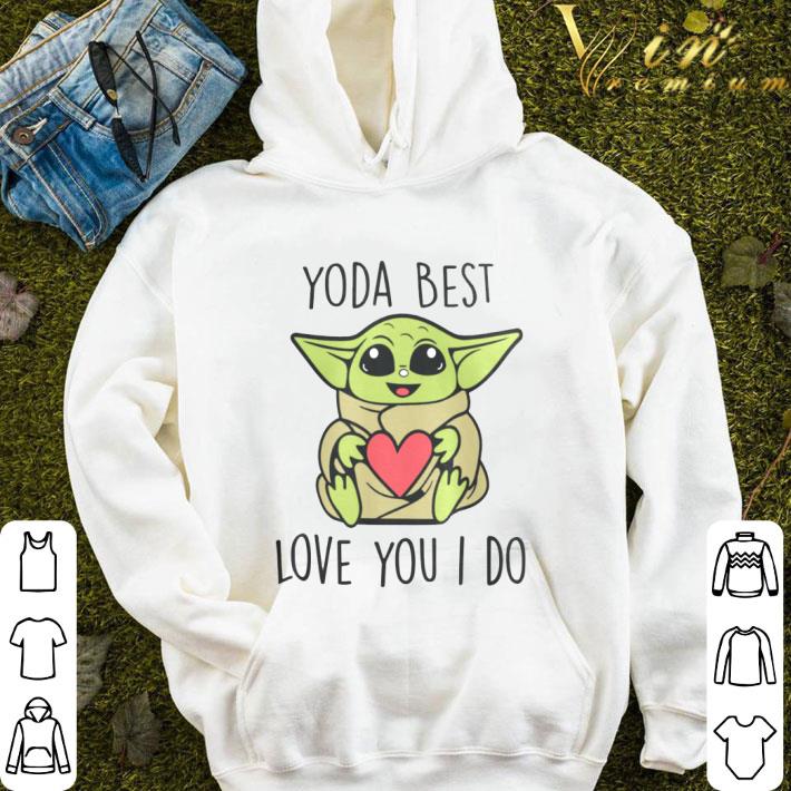 Star Wars Baby Yoda Best Love You I Do shirt