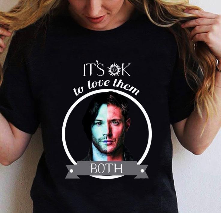 Awesome It's Ok To Love Them Both Sam and Dean Winchester Supernatural shirt Awesome It's Ok To Love Them Both Sam and Dean Winchester Supernatural shirt 2